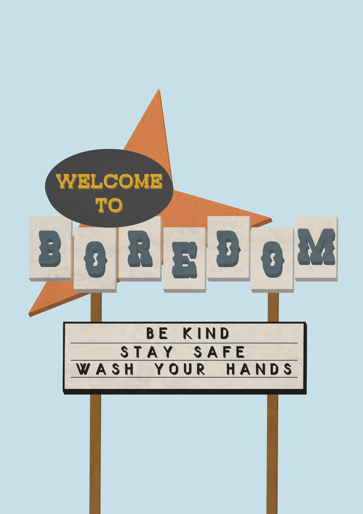 "Welcome to BOREDOM", a series of humorous Retro American road signs to do with the COVID-19 pandemic. George Inwards.