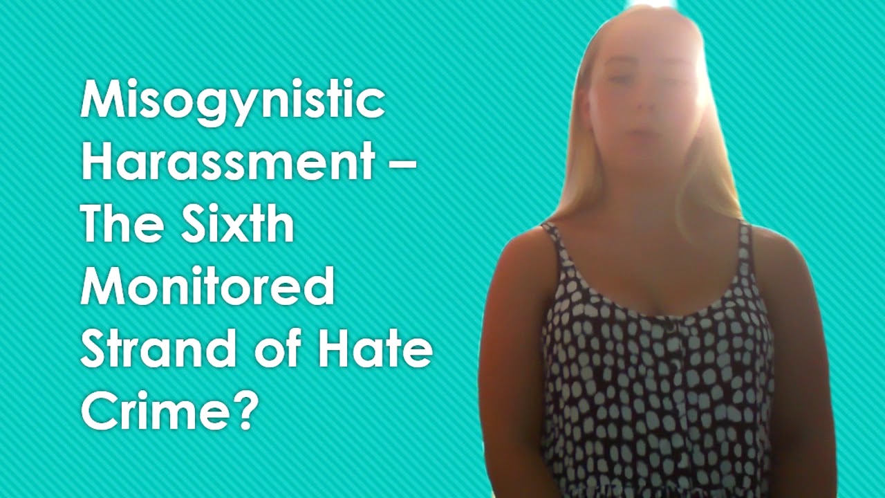 Misogynistic Harassment - The Sixth Monitored Strand of Hate Crime?