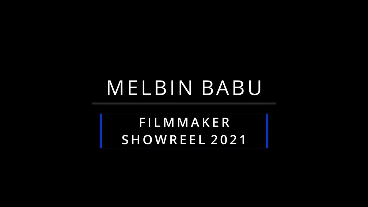 Melbin Babu Showreel 2021